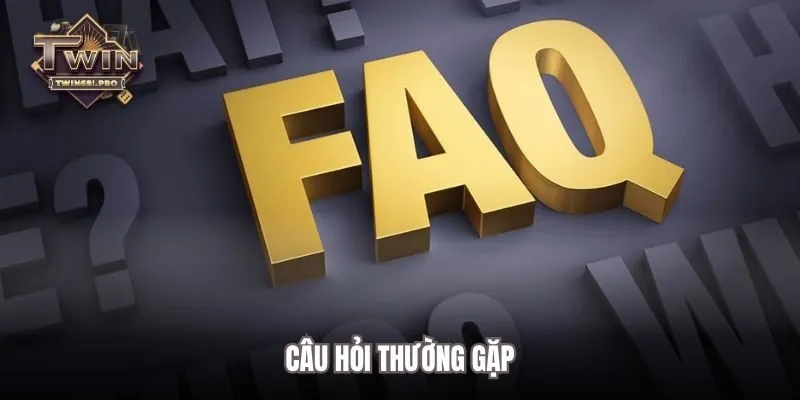 Câu hỏi thường gặp
