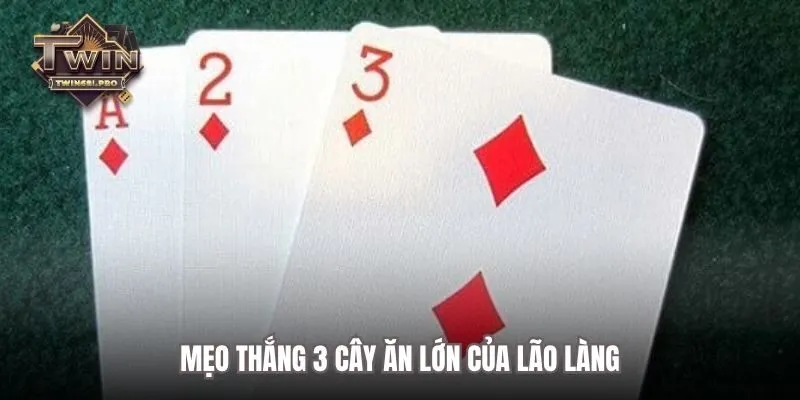 Mẹo thắng 3 cây ăn lớn của lão làng